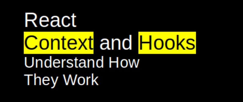 React Context and Hooks: An Open Source Project to Understand How They Work